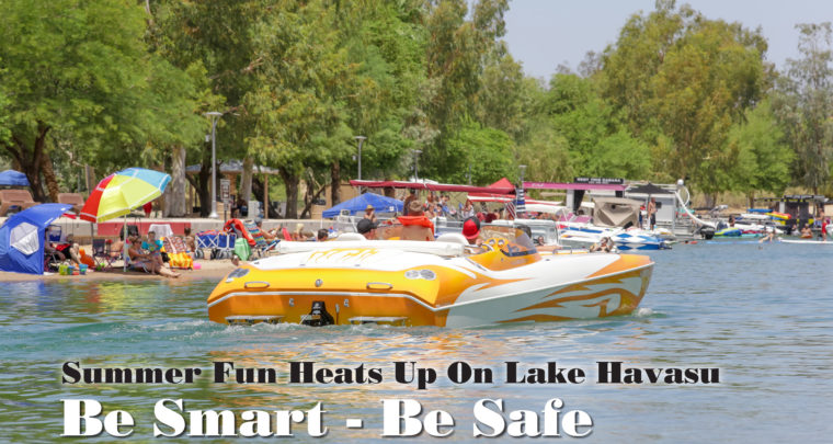 Summer Fun Heats Up On Lake Havasu—Be Smart—Be Safe